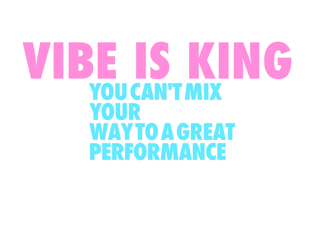 Why Vibe Is King